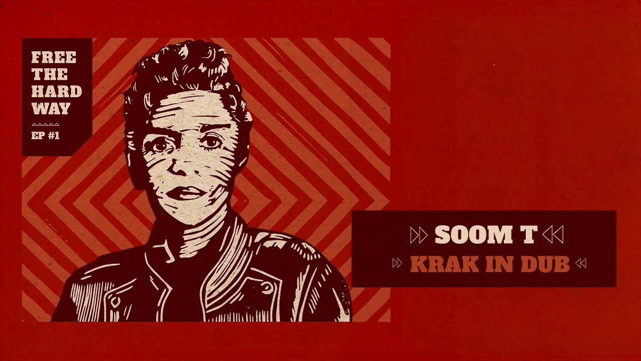 Soom T & Krak In Dub - Free The Hard Way #1 (Full EP)