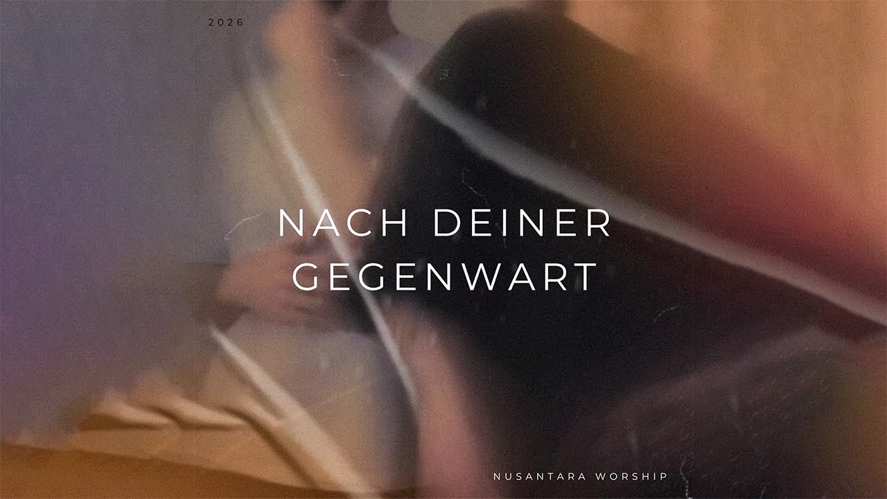 Nach Deiner Gegenwart (Mengejar Hadir-Mu by Sidney Mohede) | Nusantara Worship