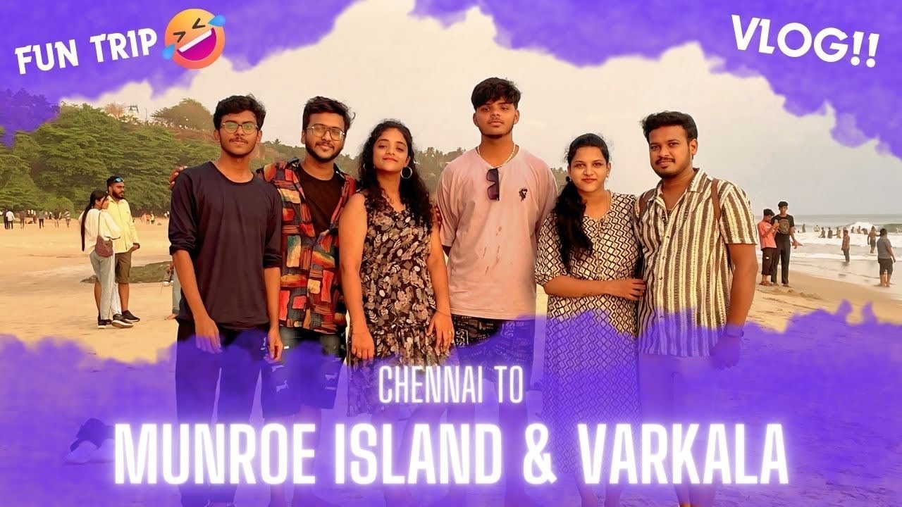 Chennai to Munroe Island & Varkala | Travel vlog tamil | Comali's Day Out