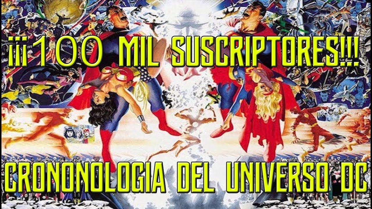 ¡¡¡CRONOLOGÍA  DEL UNIVERSO DC!!! ¡Especial de 100k SUSCRIPTORES!!!
