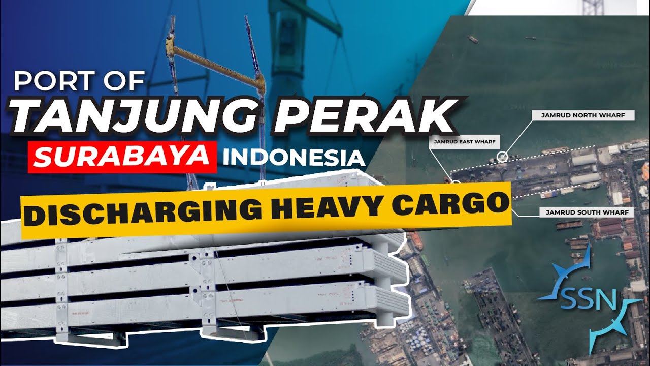 [SSN] PORT INFO SURABAYA & DISCHARGING HEAVY CARGO