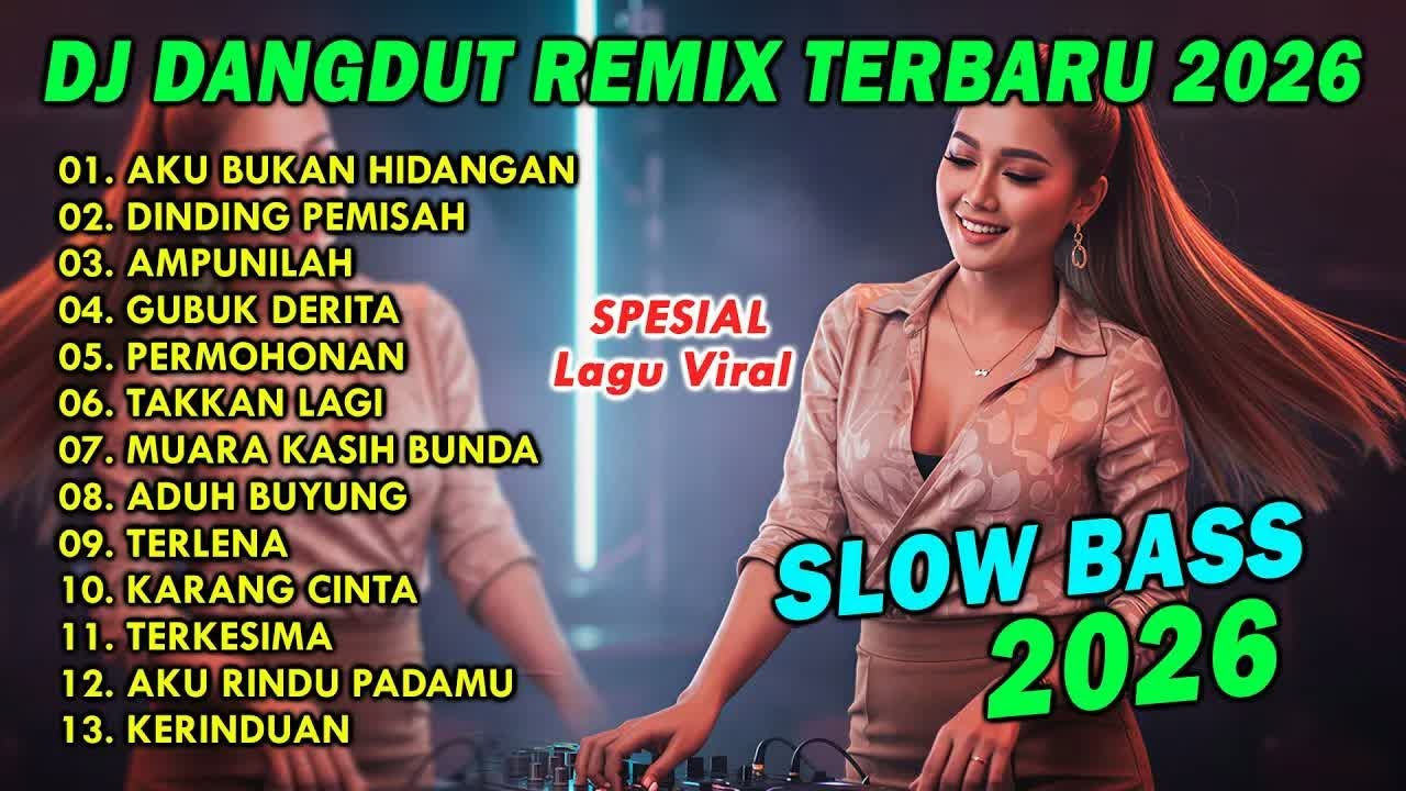 DJ DANGDUT REMIX TERBARU 2026 SLOW BASS || DJ AKU BUKAN HIDANGAN | DJ DINDING PEMISAH