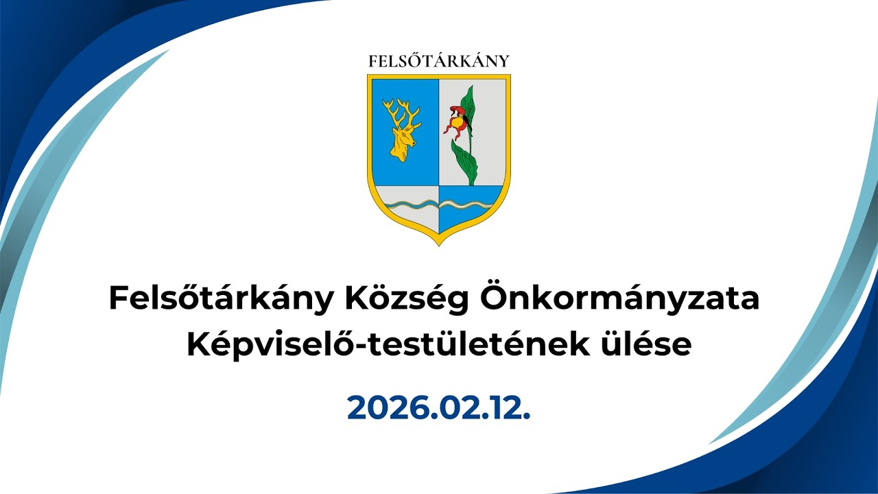 2026 02 12 FELSŐTÁRKÁNY  FALUHÁZ TESTÜLETI  ÜLÉS