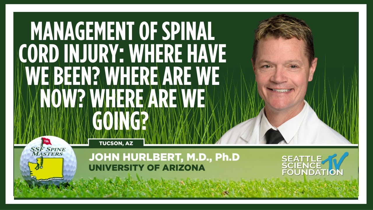 Management of Spinal Cord Injury - John Hurlbert, M.D.