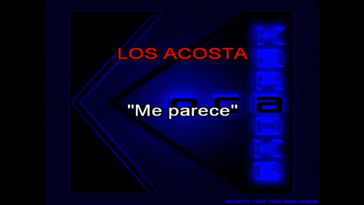 Karaoke Los Acosta   Me parece