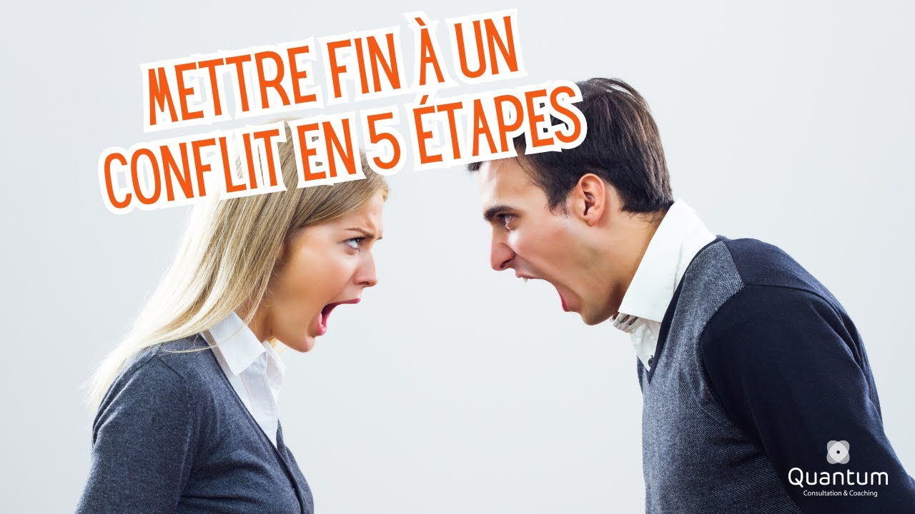 Mettre fin à un conflit en 5 étapes
