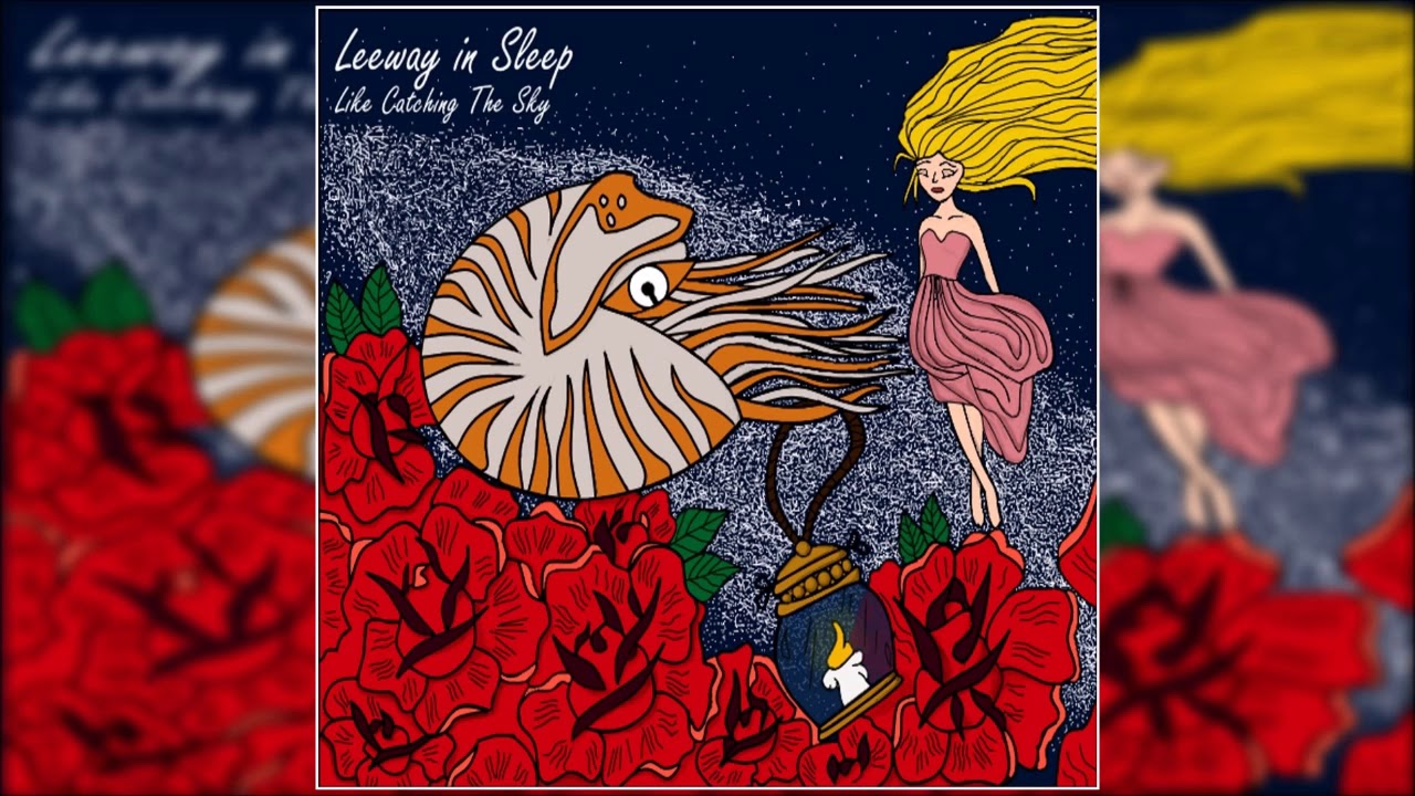 Leeway in Sleep - Like Catching the Sky [Full Album]