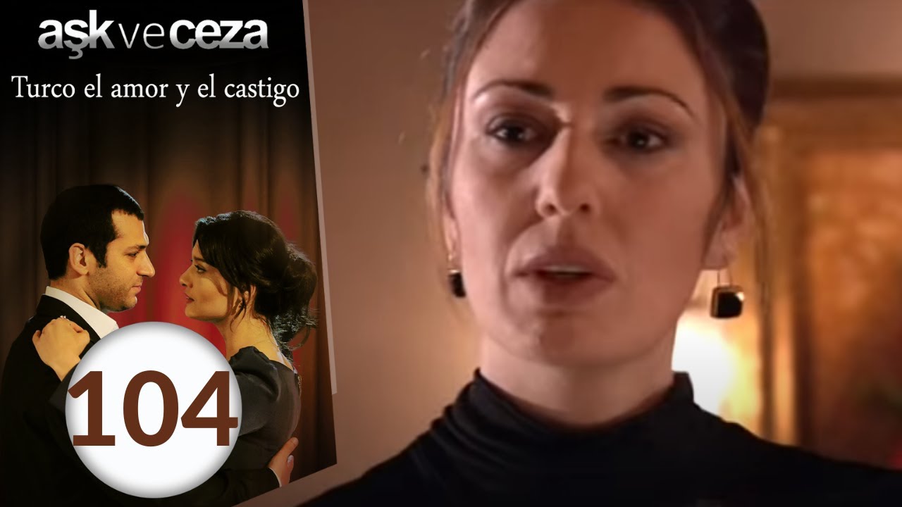 El Amor y Castigo | Capítulo 104