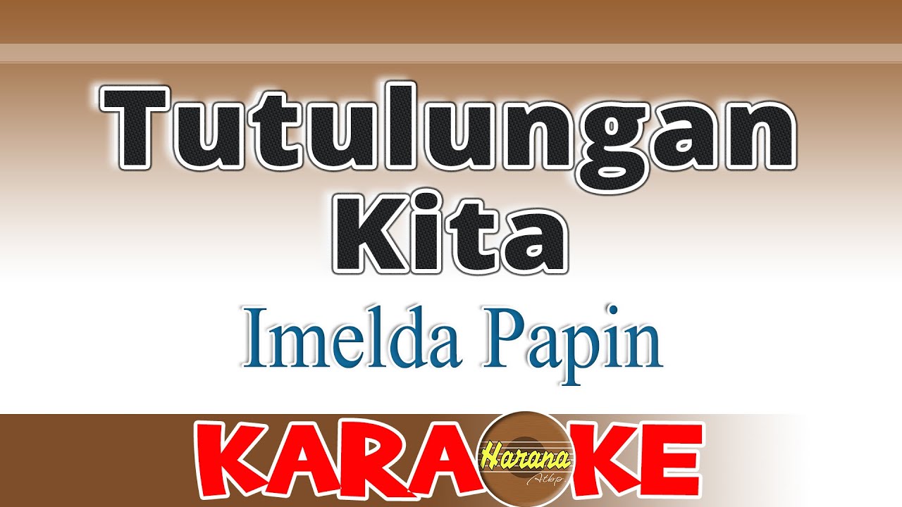 Tutulungan Kita - Imelda Papin (Karaoke)