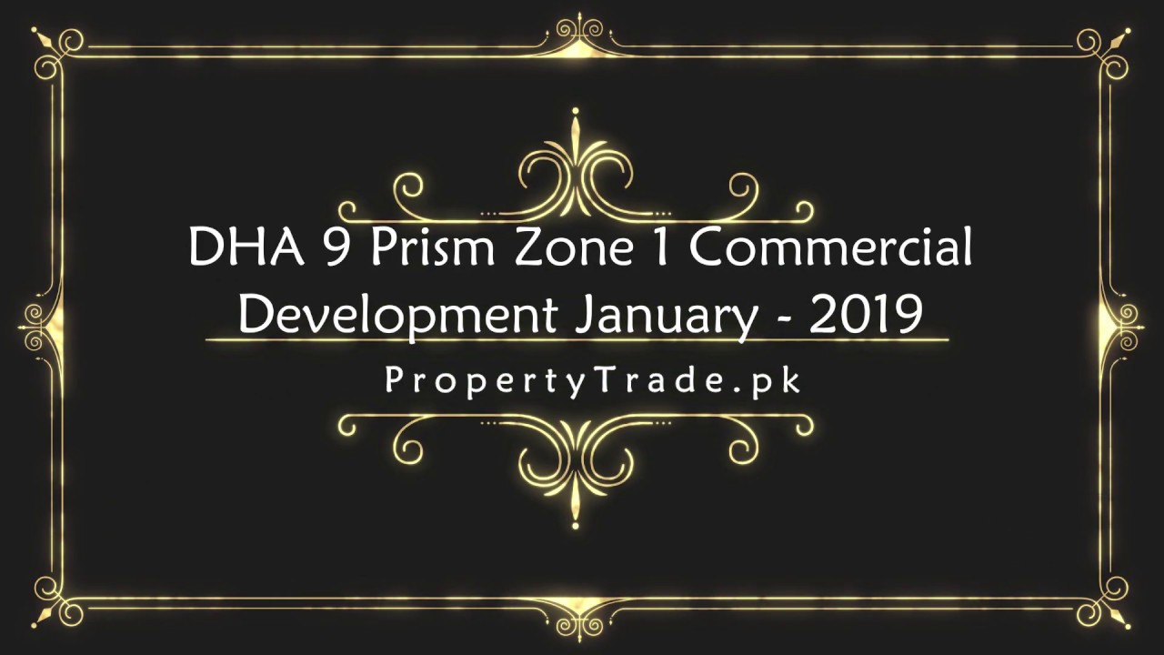 DHA Lahore Phase 9 Commercial | DHA Phase 9 Prism Commercial Zone 1 Jan-2019 | Property Trade