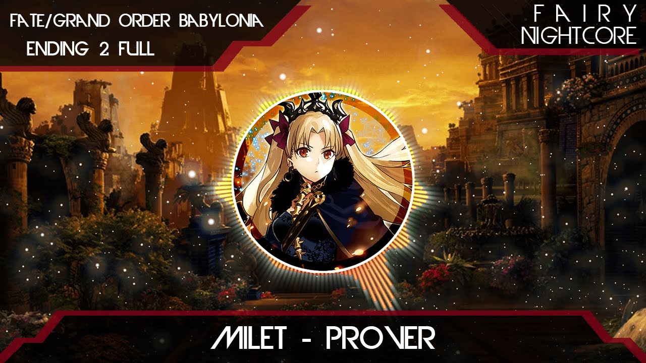 『Nightcore』Milet - Prover (Fate/Grand Order: Babylonia ED2 Full)