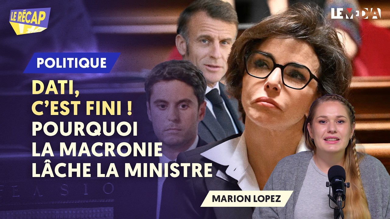 DATI, C’EST FINI : POURQUOI LA MACRONIE LÂCHE LA MINISTRE