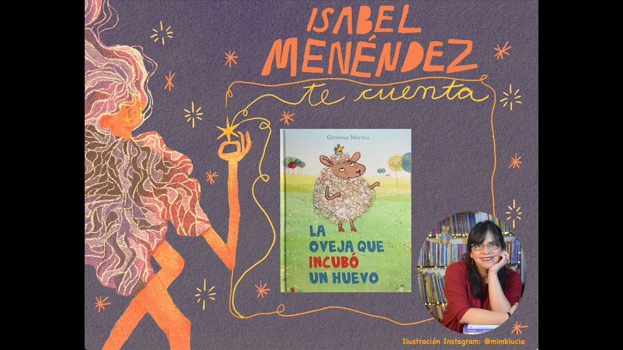 CUENTOS INFANTILES - "La oveja que incubó un huevo" - "Te cuento un cuento con Isabel Menéndez"