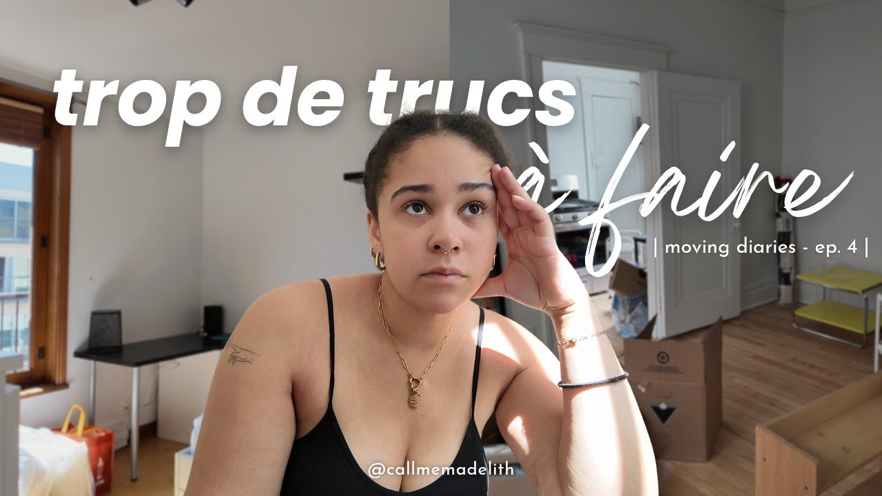LES JOIES DE L'EMM&Eacute;NAGEMENT 🚛 | moving diaries ep. 4