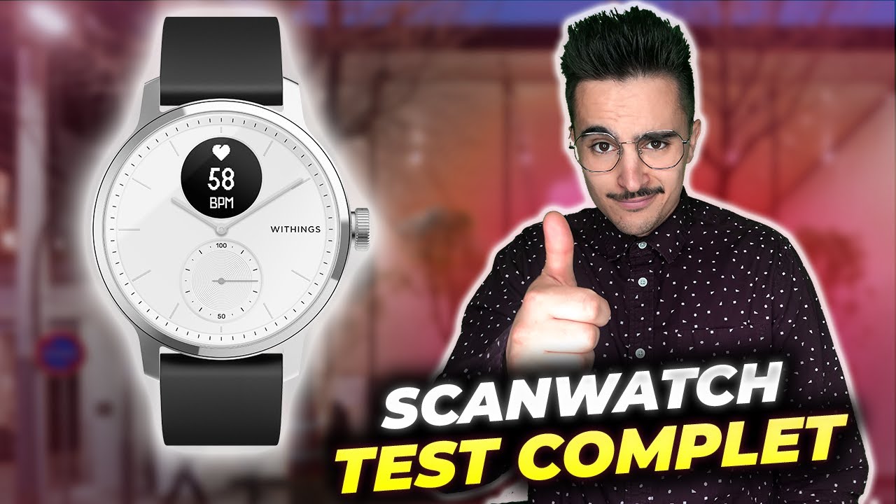 WITHINGS SCANWATCH : Test complet de la montre connectée hybride santé ⌚⚡⌚ Meilleure hybride 2020 ?