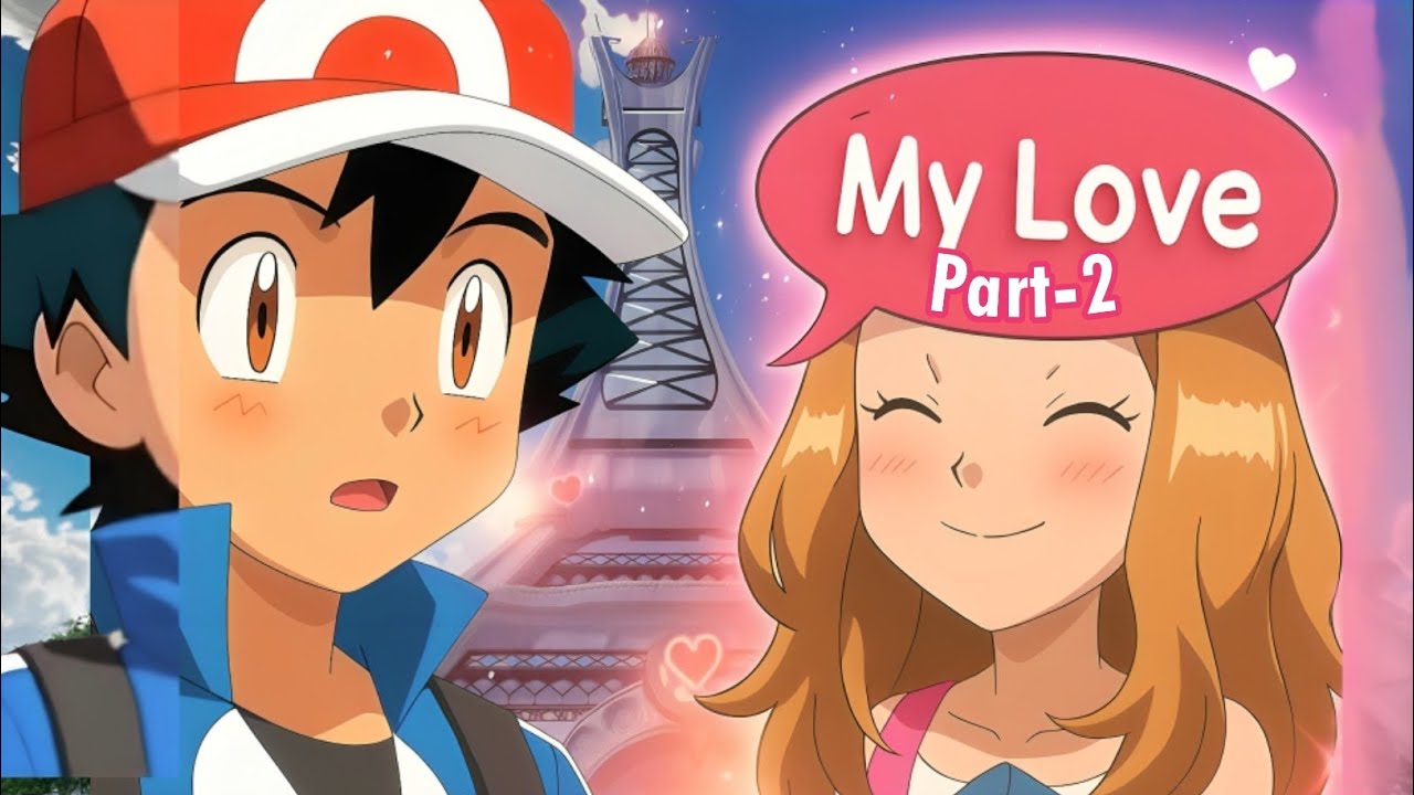 When Serena Falls For Ash💓(Part-2)