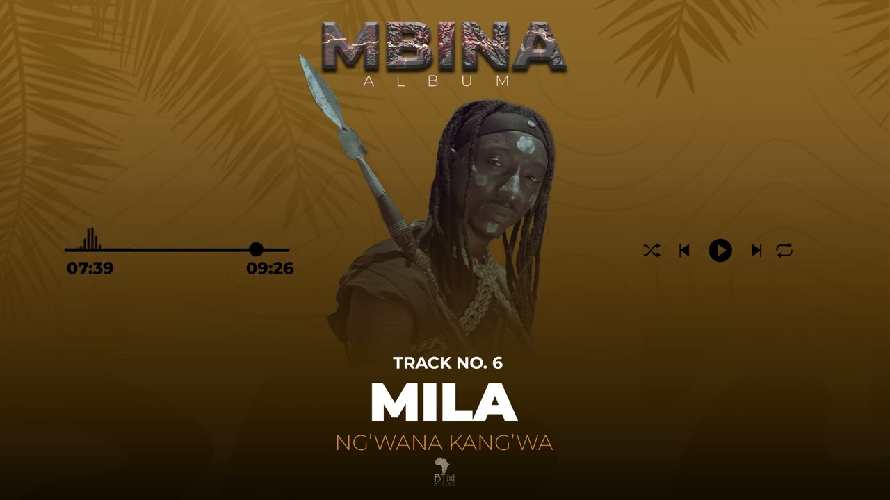 Ng'wana Kang'wa - Mila (Track No. 06)