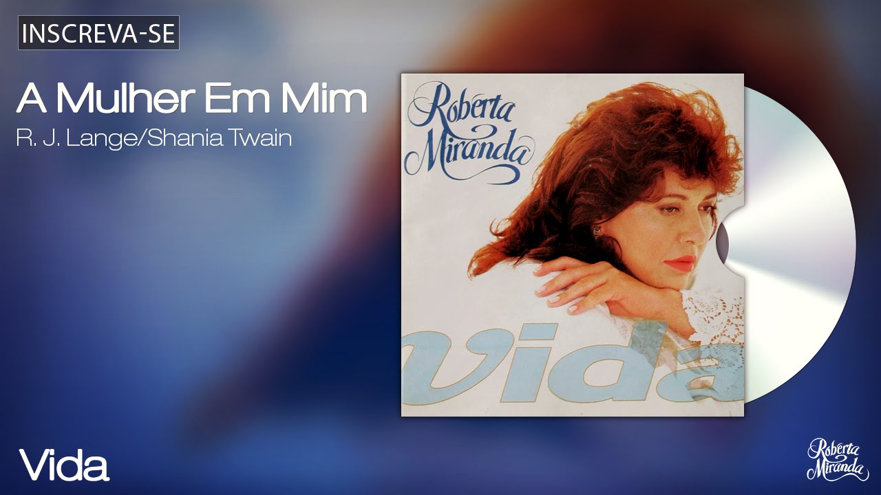 Roberta Miranda -  A Mulher Em Mim - Vida - [&Aacute;udio Oficial]