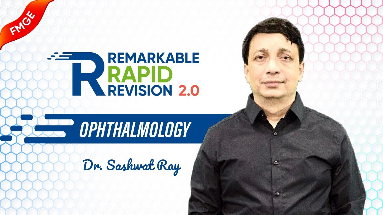 Remarkable Rapid Revision 2.0 &mdash; Ophthalmology Part - 2  🚀 Dr Sashwat Ray |  FMGE Jan 2026👁️