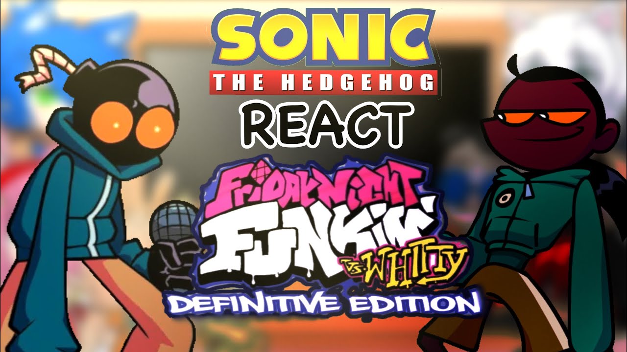 Sonic Characters React To Friday Night Funkin VS Whitty - Definitive Edition // GCRV