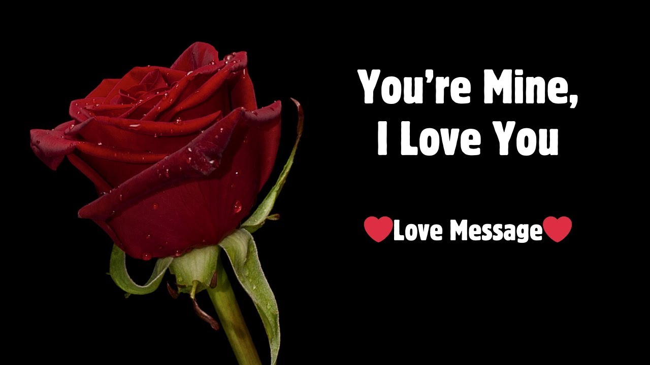 You’re Mine, I Love You 💜 Deeply Romantic Love Message for Your Soulmate