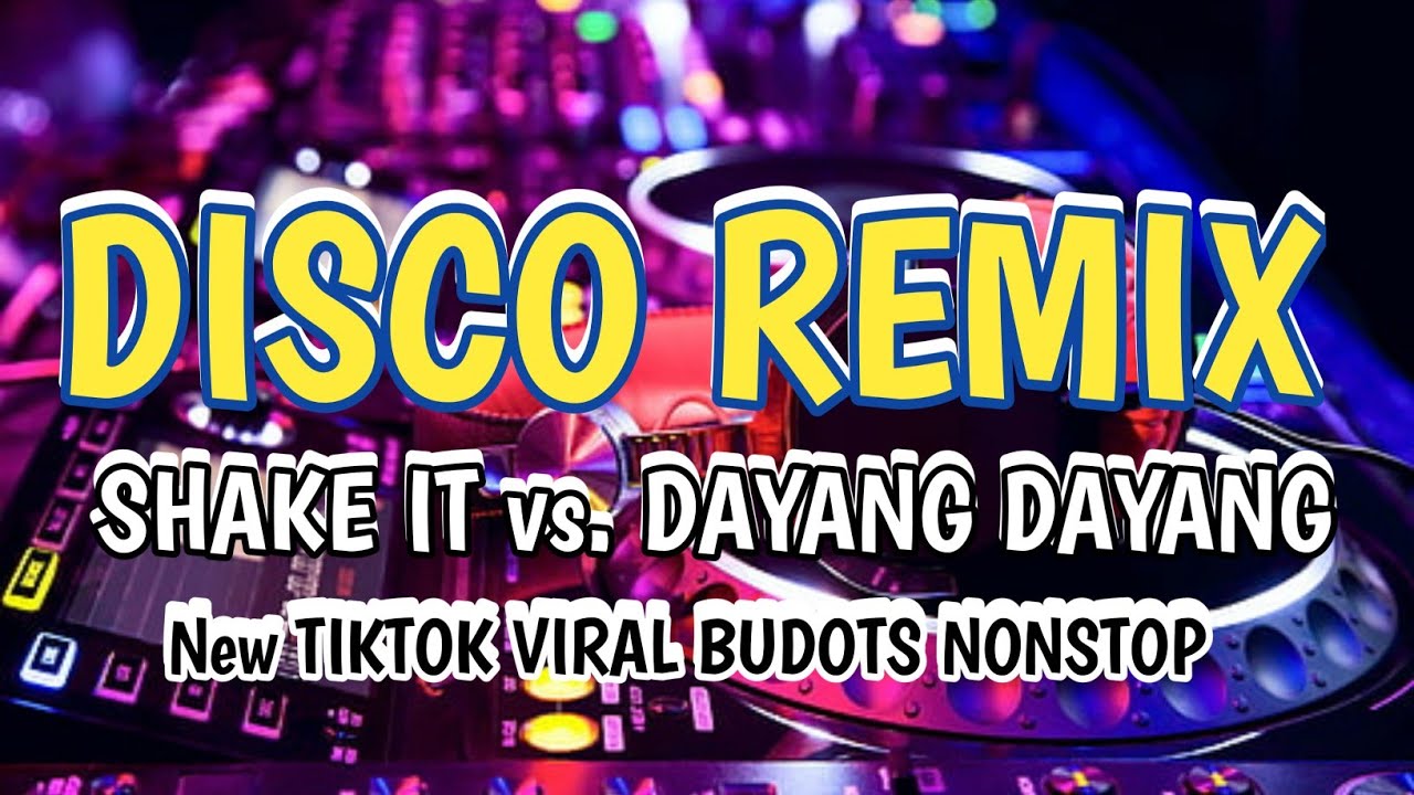 New VIRAL BUDOTS SHAKE IT vs. DAYANG DAYANG NONSTOP DISCO BUDOTS REMIX