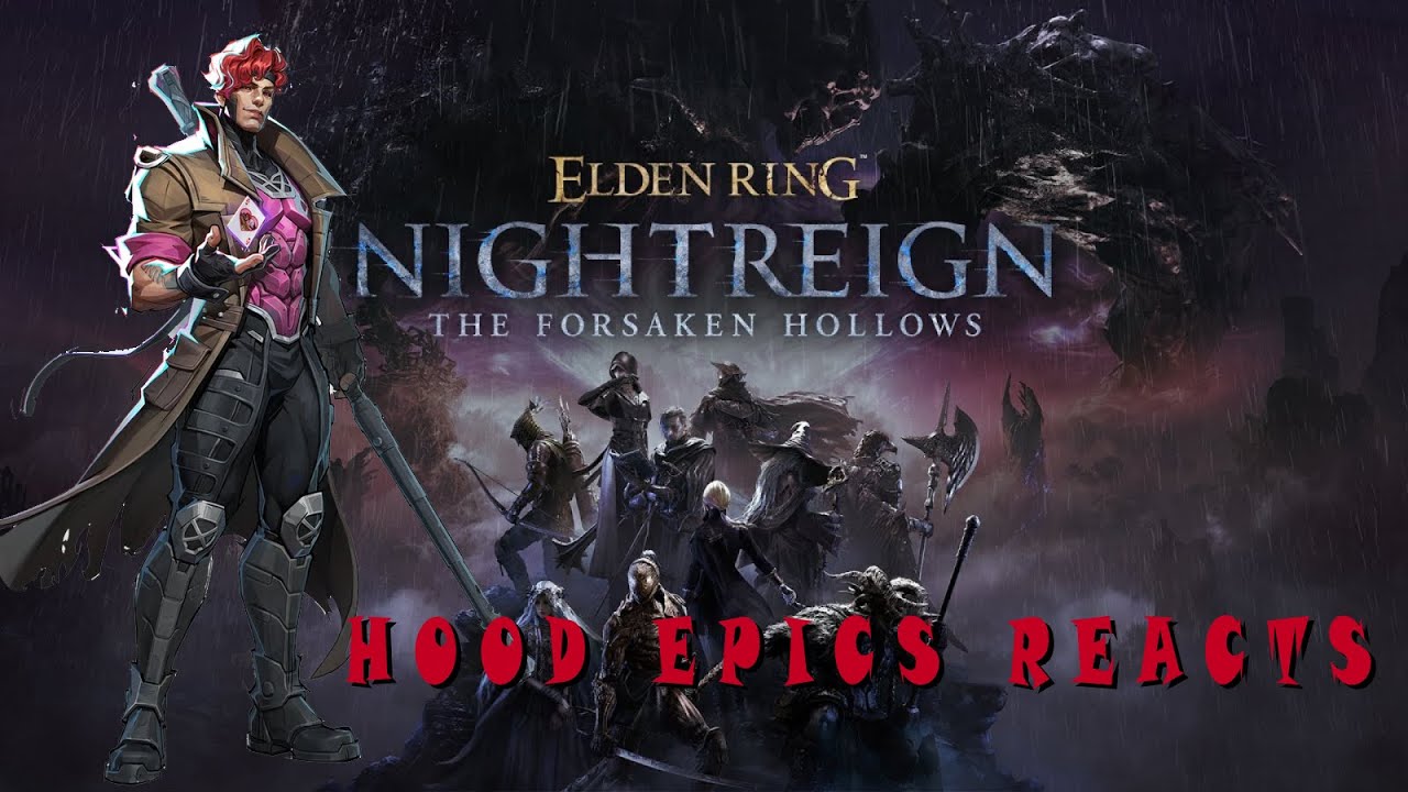 Hood Epics React to Nightreign Forsaken Hollow and Marvel Rivals Gambit Trailer