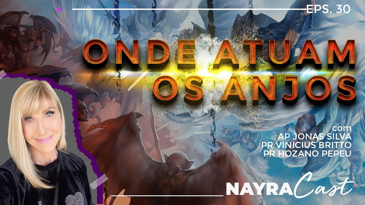 ONDE ATUAM OS ANJOS | Nayra Pedrini | Podcast #30