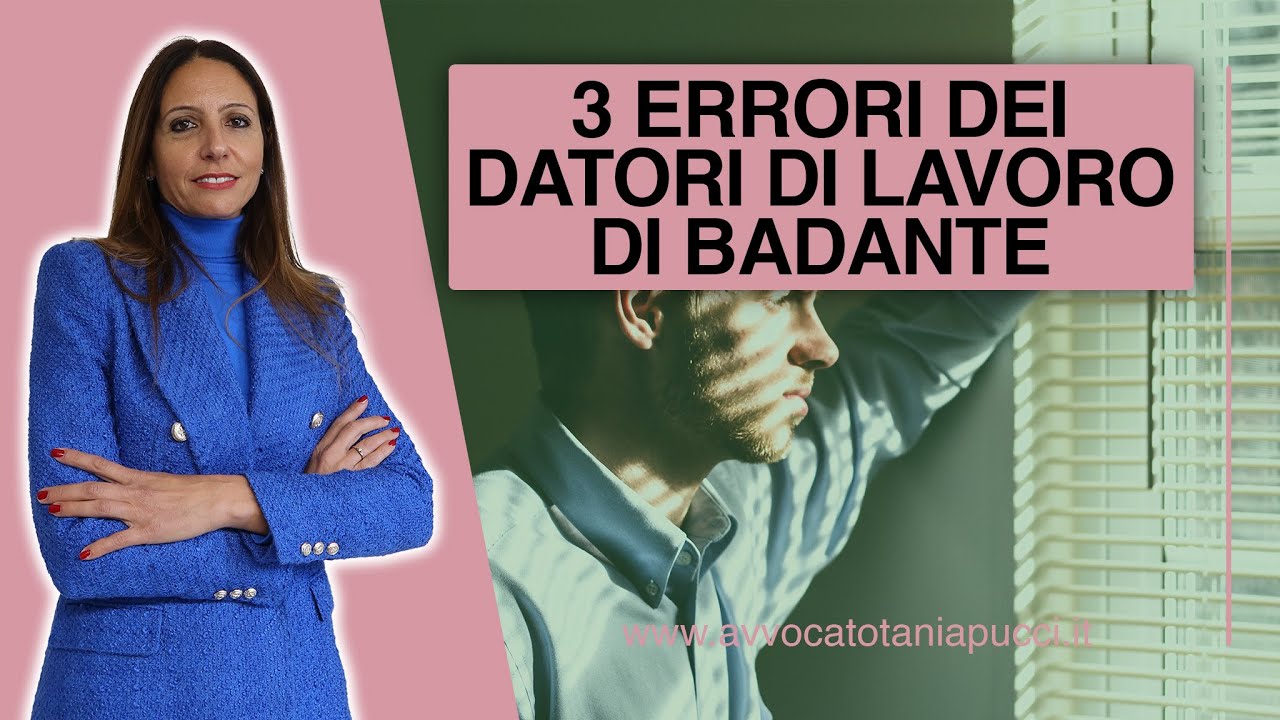 I 3 Errori principali da non commettere per evitare la vertenza da parte della badante