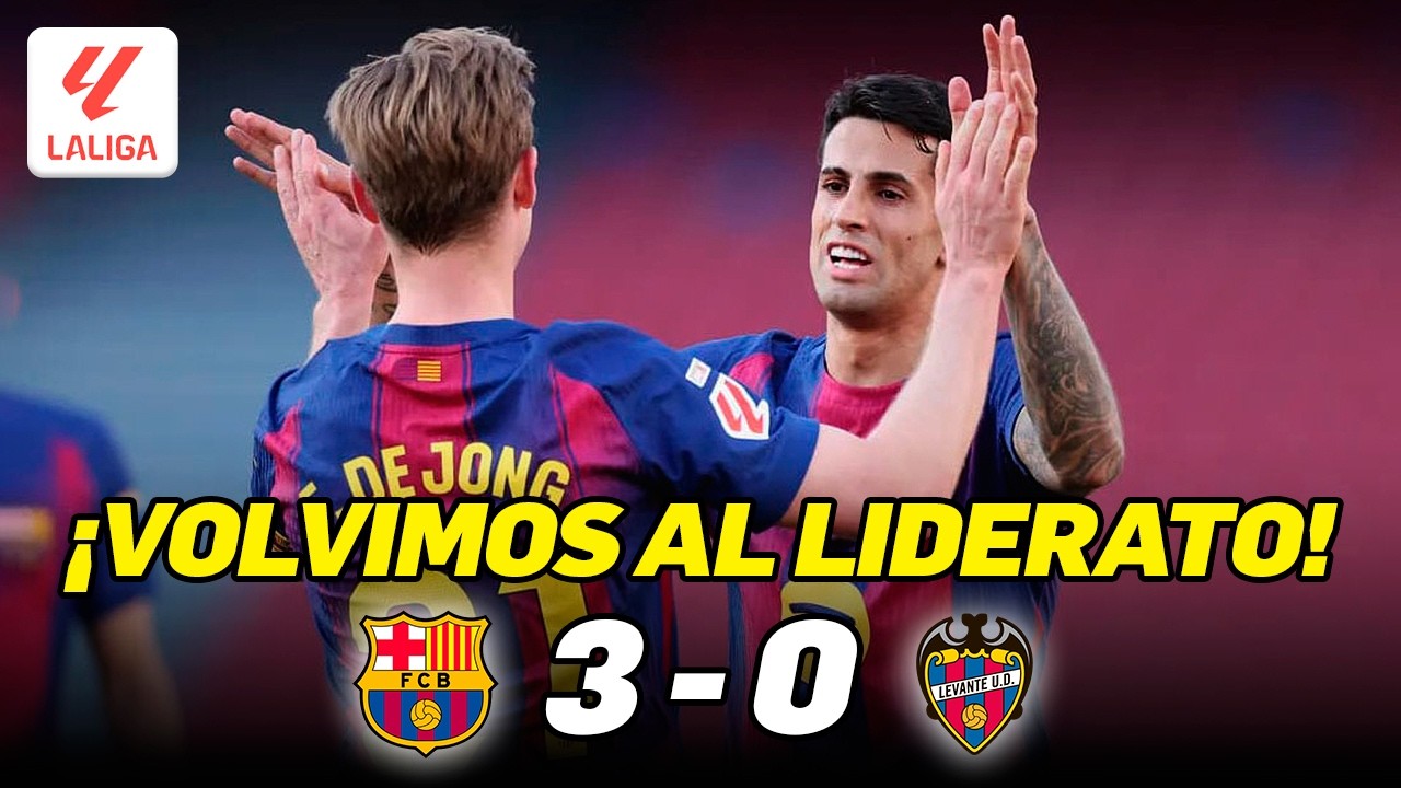 Por esto el Barcelona RECUPERÓ EL LIDERATO EN LALIGA | BARCELONA 3-0 LEVANTE | Análisis y Opinión