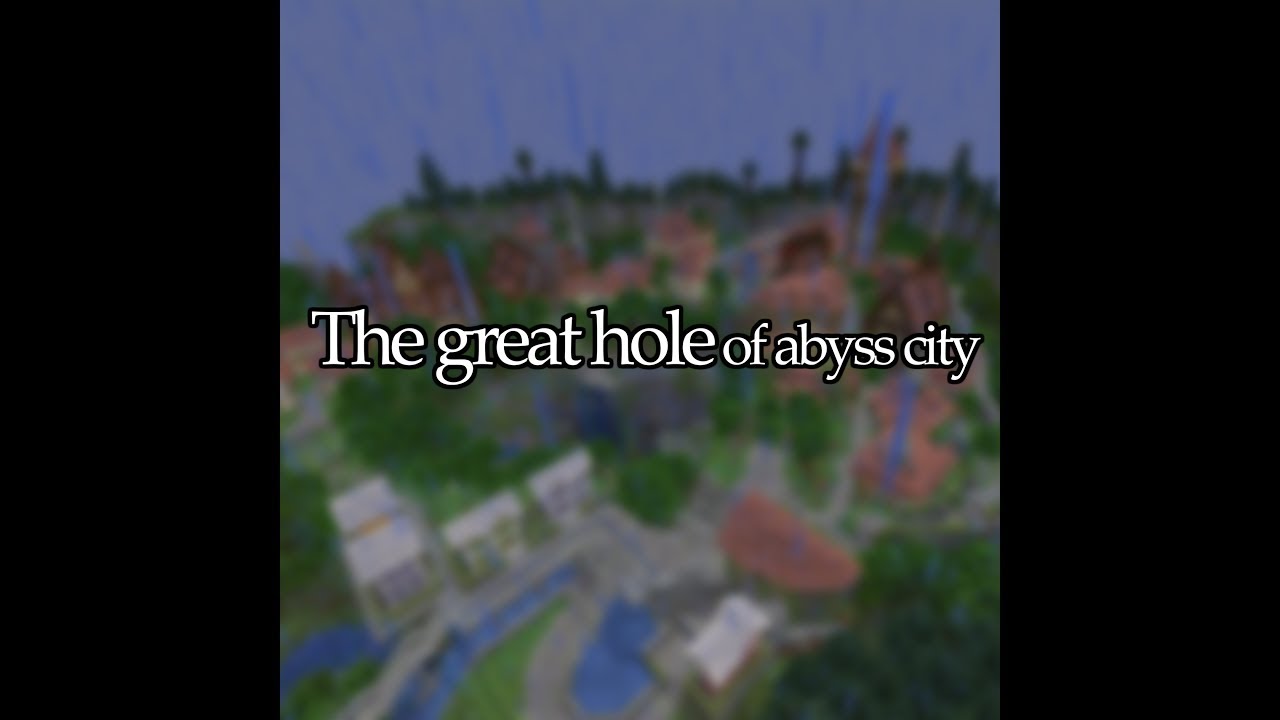 The Great Hole of Abyss City