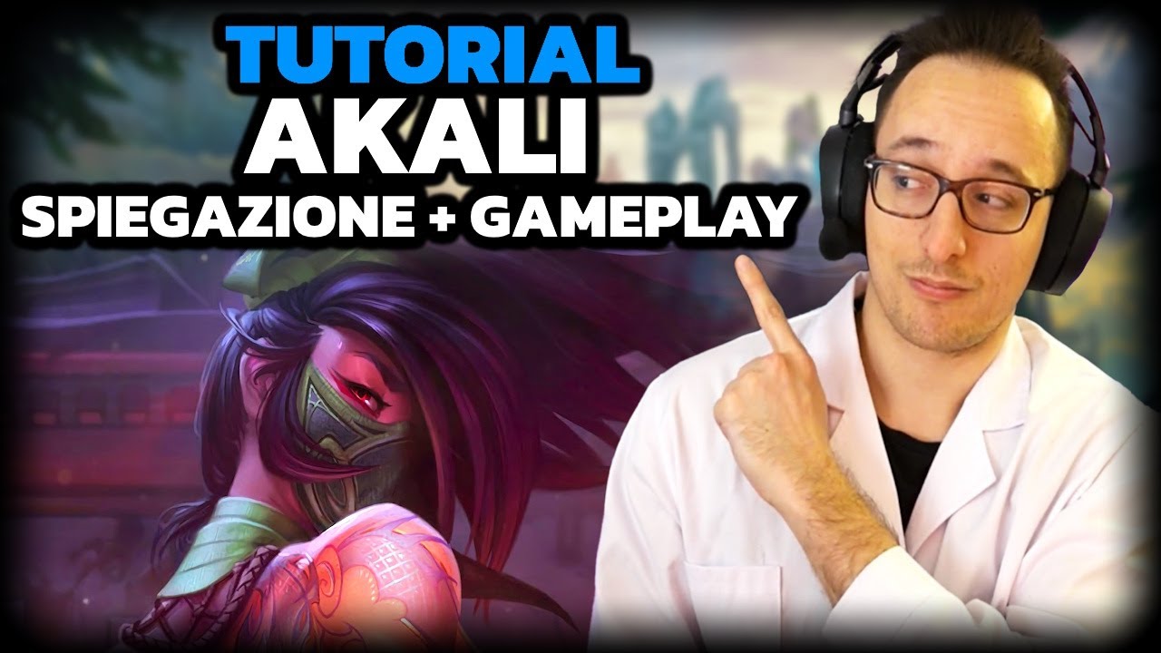 AKALI: GUIDA COMPLETA + GAMEPLAY COMMENTATO (AZ Spiegazione)