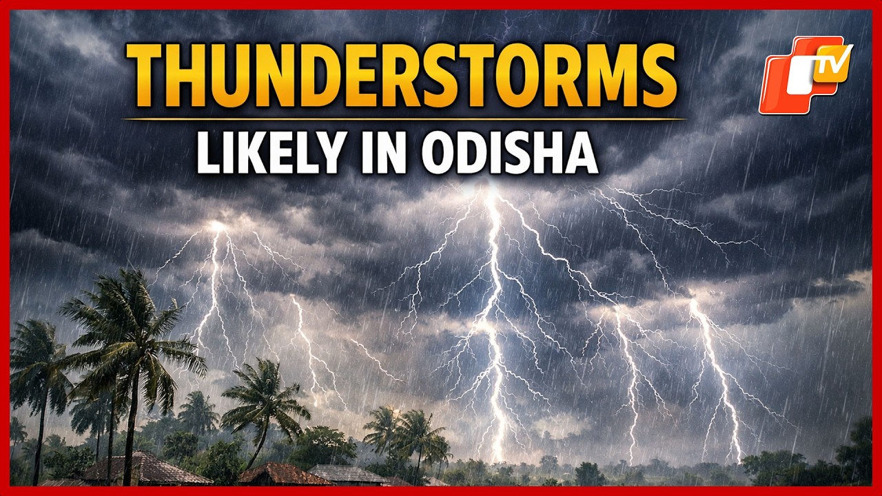 Thunderstorms Very Likely In Odisha Districts From March 15 To 19 | OTV