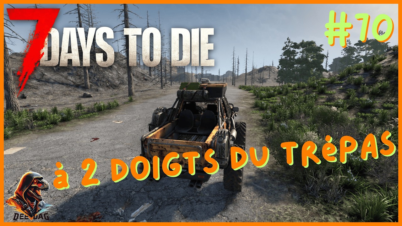 J'ai côtoyé la mort de très très près - 7 Days To Die - #70 (FR) (2K) #7days