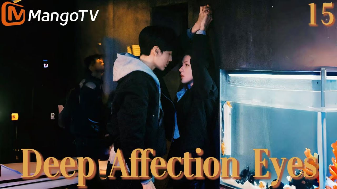 [ENG SUB]EP15 | Deep Affection Eyes | MangoTV English