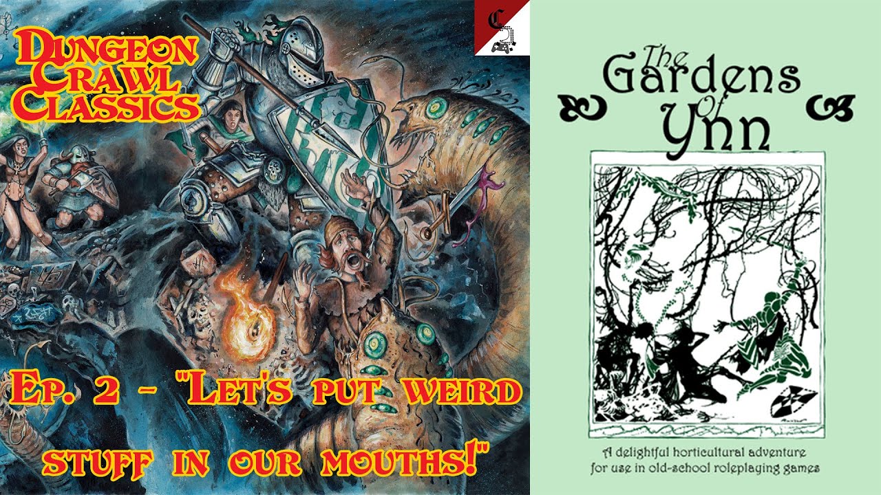 The Gardens of Ynn (Dungeon Crawl Classics) Ep. 2 - 