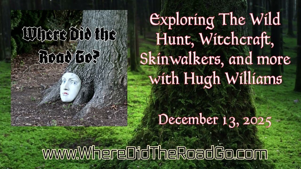 Skinwalkers, Witchcraft, and the Wild Hunt with Hugh Williams - Dec 13, 2025