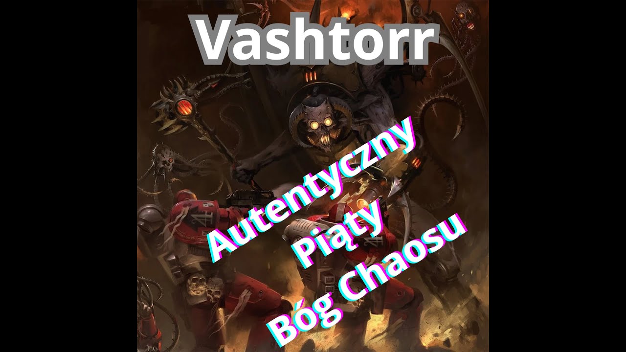 Vashtorr - Mechaniczny Piąty Autentyczny Bóg Chaosu
