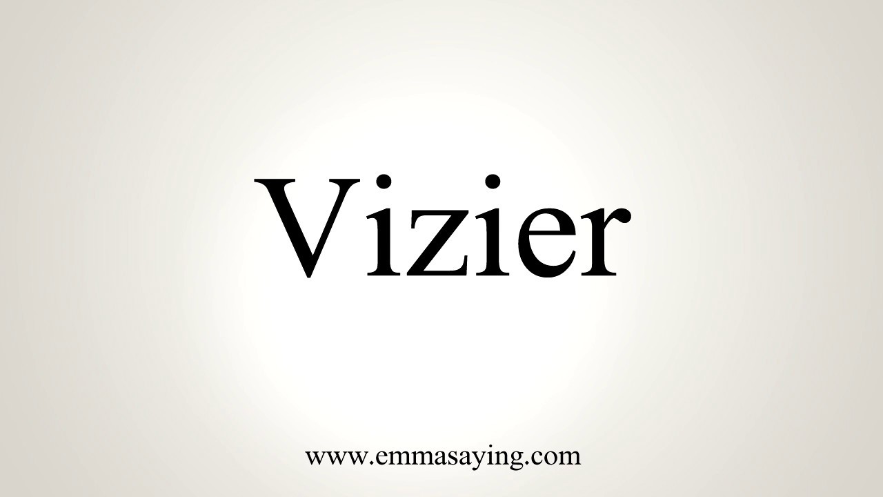 How To Pronounce Vizier