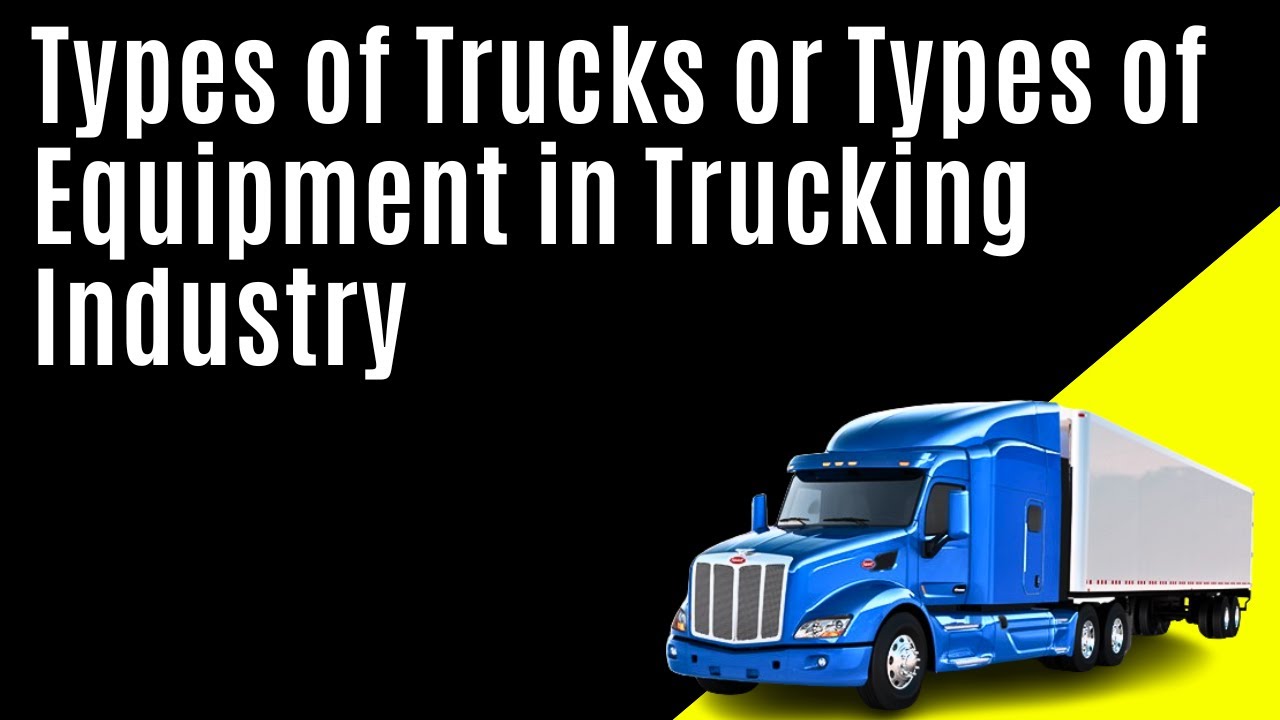 Types of Trucks or Types of Equipment in Trucking Industry: independent truck dispatching Services 8