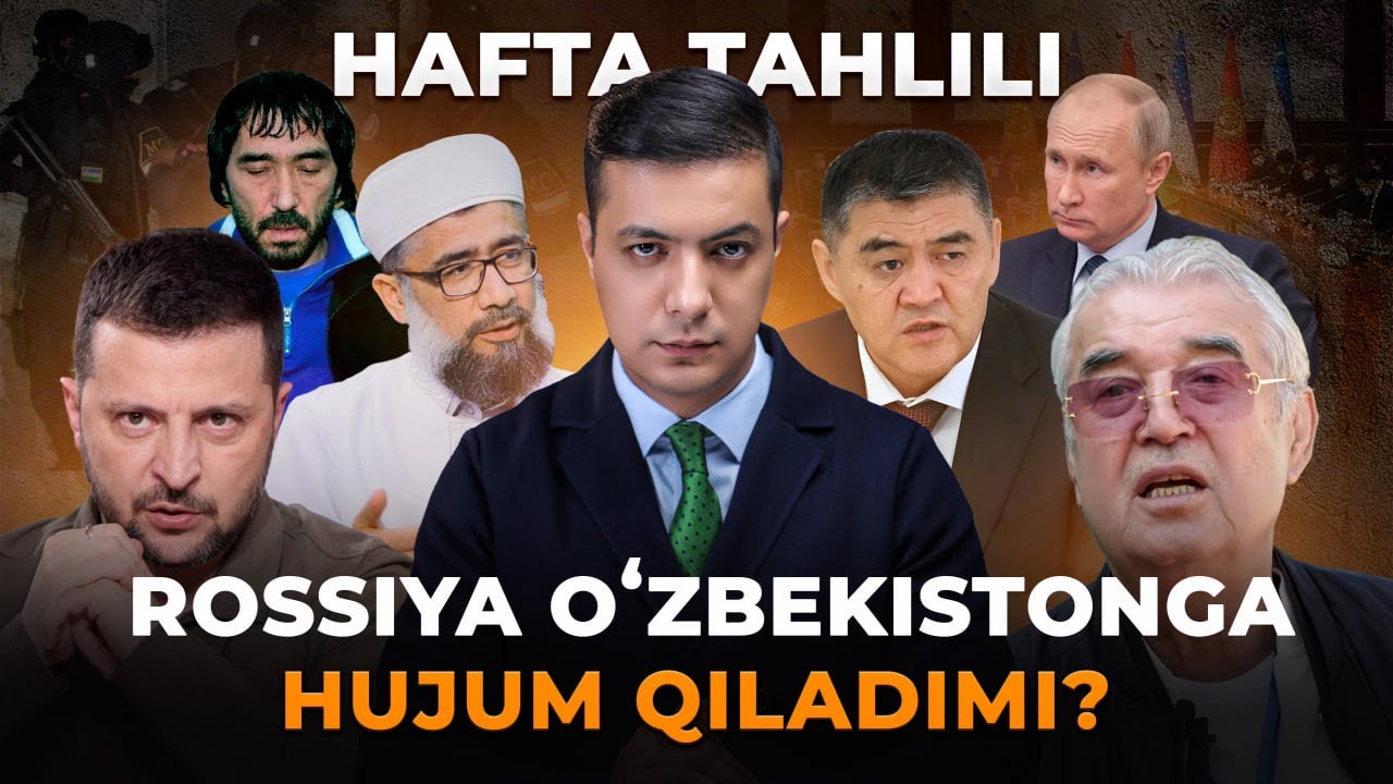ROSSIYA OʻZBEKISTONGA HUJUM QILADIMI? HAFTA TAHLILI