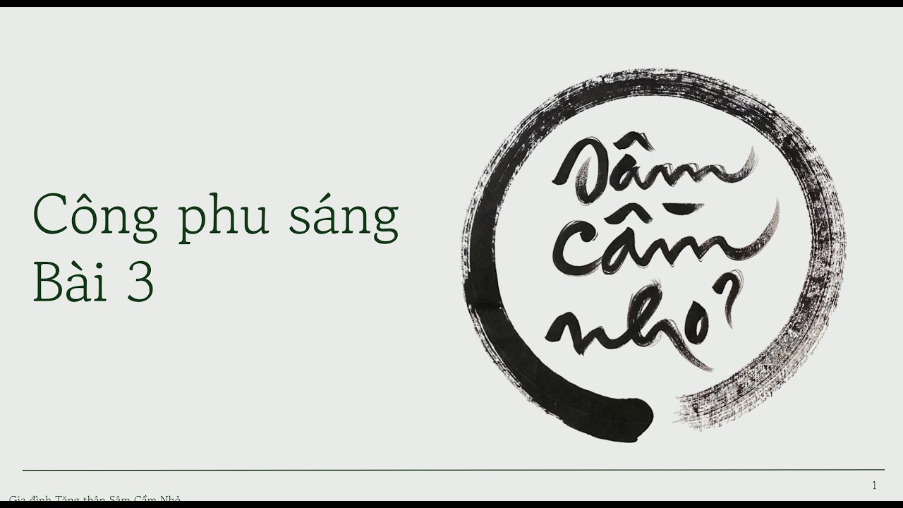 Bài 3 (1) - Kinh Quán Niệm Hơi Thở | Chuyển Niệm | Sâm Cầm Nhỏ