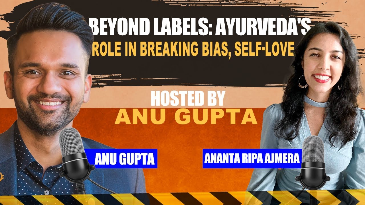 Ananta Ripa Ajmera & Anu Gupta | Beyond Labels (Clip)