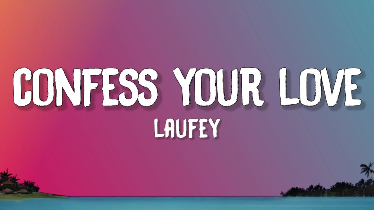 Confess Your Love - Laufey (Lyrics) | From The Start