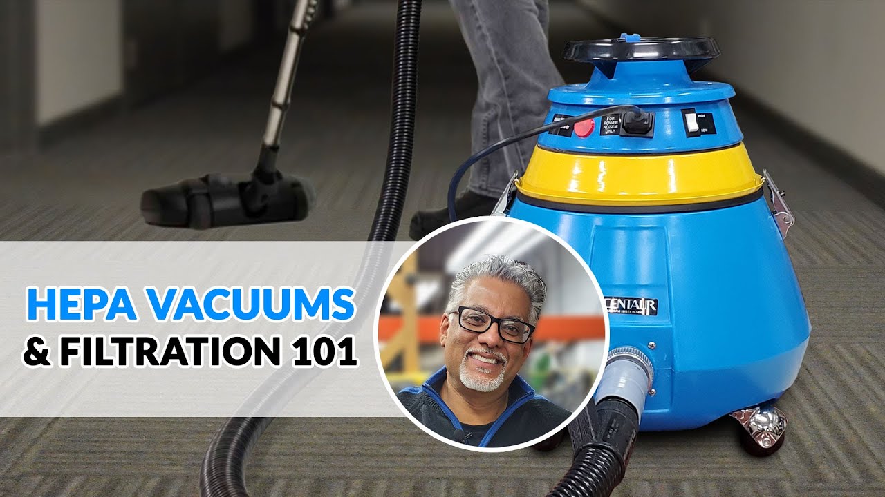 HEPA Vacuum Cleaners – Overrated or Worth the Money? - Centaur Floor Machines