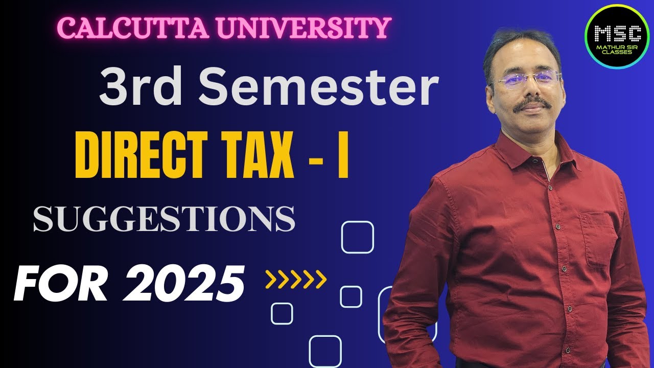 3rd Semester Suggestion  | Direct Tax - I | #calcuttauniversity #mathursir