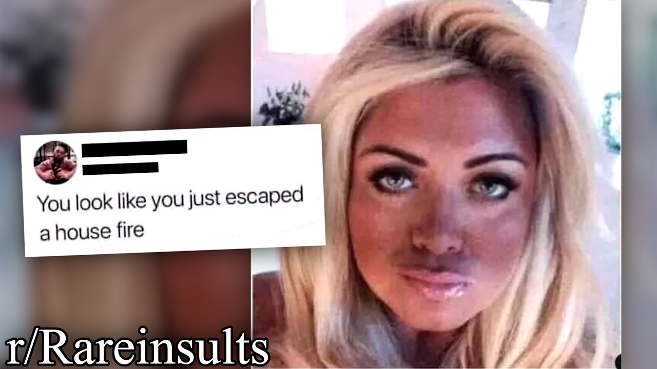 r/Rareinsults | You look burnt.