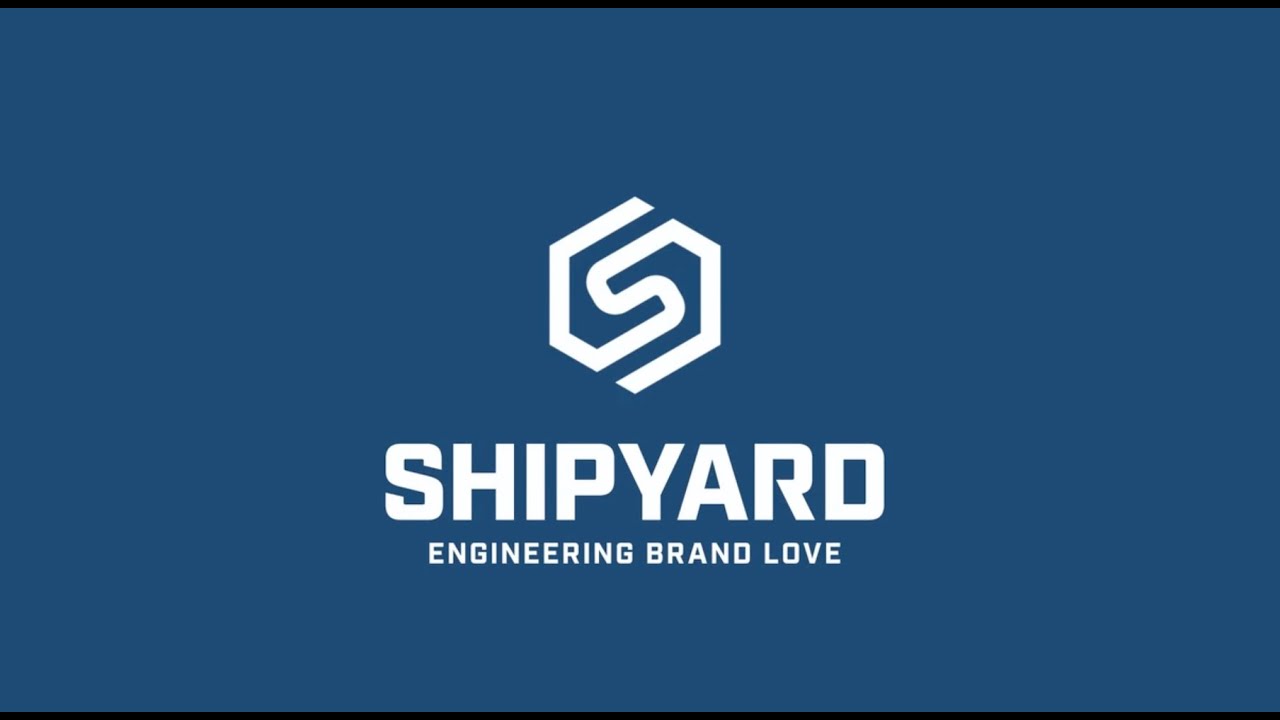 The Shipyard: Engineering Brand Love