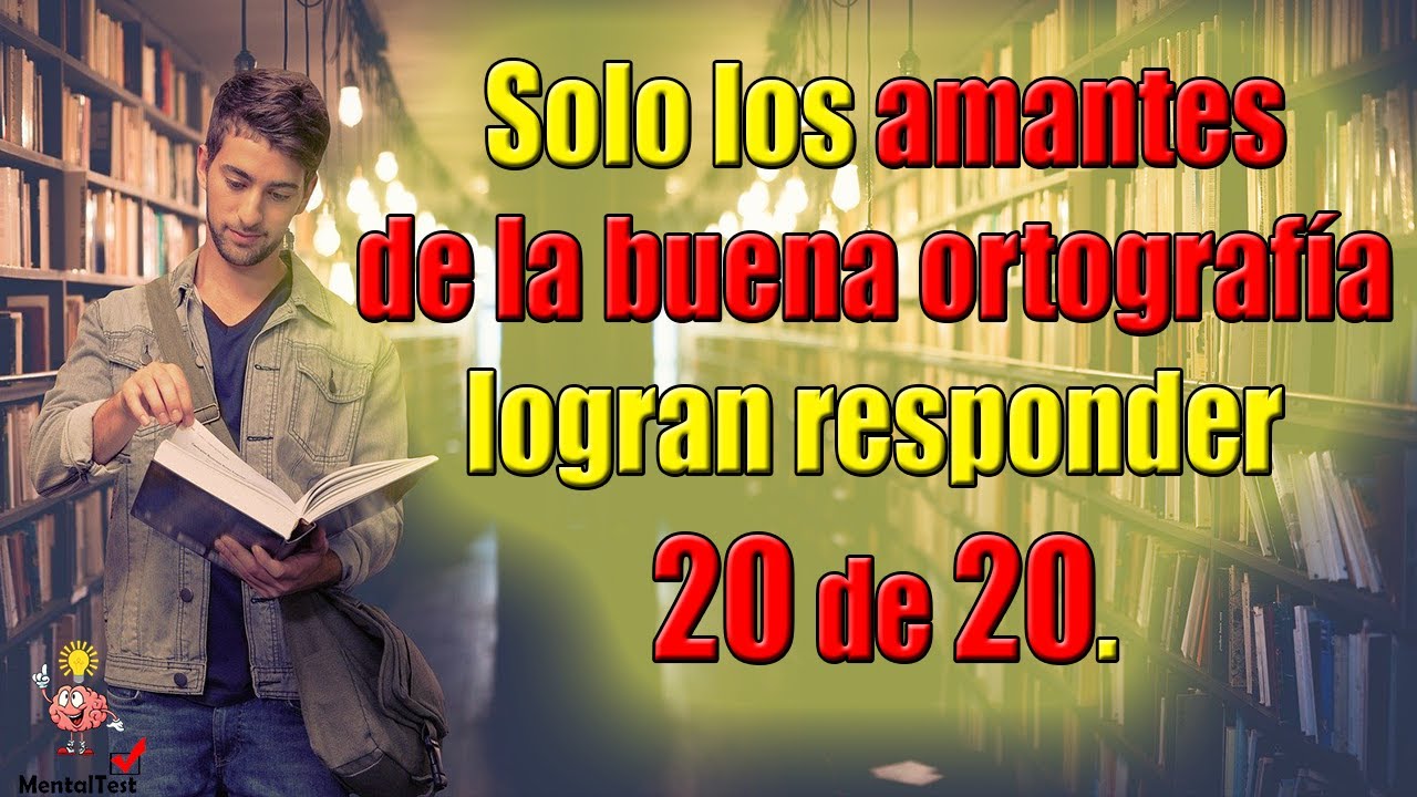Solo los amantes de la buena ortografía  logran responder bien | 20 Preguntas de ortografía
