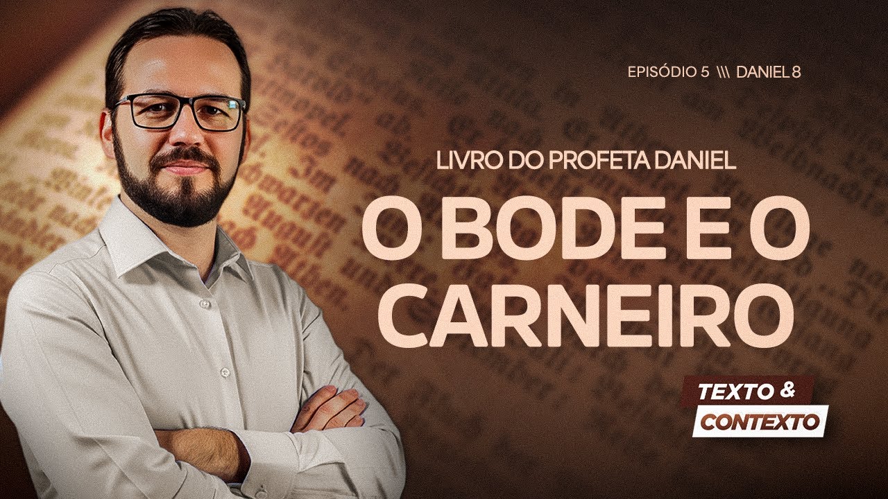 LIVRO DE DANIEL | O BODE E O CARNEIRO (CAP 8)  | TEXTO E CONTEXTO